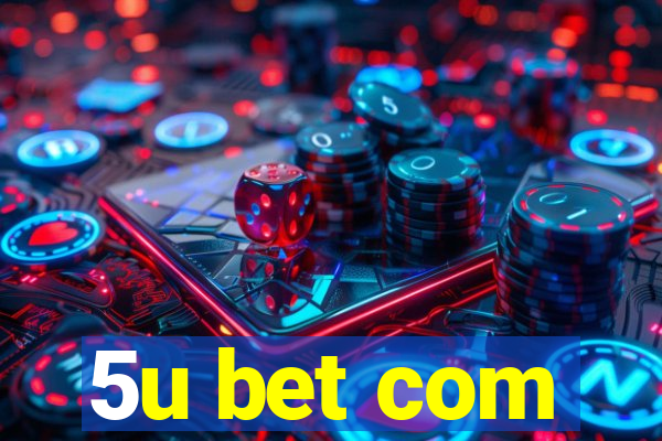 5u bet com